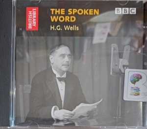 The Spoken Word - H.G.Wells written by British Library performed by H.G. Wells on Audio CD (Unabridged)